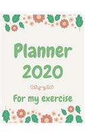 Planner 2020 for my exercise: Jan 1, 2020 to Dec 31, 2020: Weekly & Monthly Planner + Calendar Views (2020 Pretty Simple Planners)