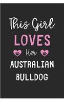 This Girl Loves Her Australian Bulldog