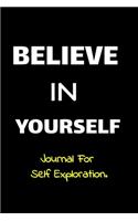 Believe In Yourself Journal - Journal For Self Exploration