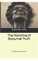 The Narrative of Sojourner Truth: A Northern Slave: Large Print