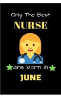 Only The Best Nurse Are Born in June