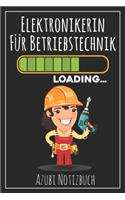 Elektronikerin für Betriebstechnik Loading... Azubi Notizbuch