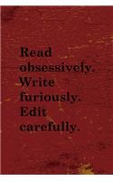 Read Obsessively Write Furiously Edit Carefully