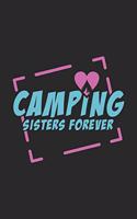 Camping Sisters Forever: 120 Pages I 6x9 I Lined I Funny Camping, Tent & Hiking Gifts