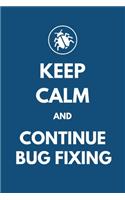 Keep Calm and Continue Bug Fixing
