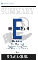 Summary of The E-Myth Revisited: Why Most Small Businesses Don't Work and What to Do About It by Michael E. Gerber