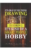 It's Okay If You Think Drawing Is Boring. It's Kind of a Smart People Hobby