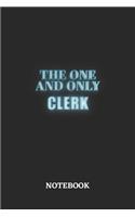 The One And Only Clerk Notebook: 6x9 inches - 110 blank numbered pages - Greatest Passionate working Job Journal - Gift, Present Idea