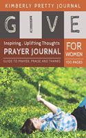 Give Prayer Journal For Women: prayer journal for women catholic - Daily Guide for prayer, praise and Thanks Workbook: size 8.5x11 Inches Extra Large Made In USA - Give Series