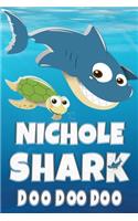 Nichole Shark Doo Doo Doo: Nichole Name Notebook Journal For Drawing Taking Notes and Writing, Personal Named Firstname Or Surname For Someone Called Nichole For Christmas Or 