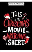 Composition Notebook: This Is My Christmas Movie Watching Journal/Notebook Blank Lined Ruled 6x9 100 Pages