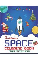 Christmas Space Coloring Book For Toddlers: Holiday Edition> Explore, Learn and Grow, 50 Christmas Space Coloring Pages for Kids with Christmas themes Holiday Designs Fantastic Outer Space Col
