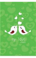 My Love Notebook, Blank Write-in Journal, Dotted Lines, Wide Ruled, Medium (A5) 6 x 9 In (Green)