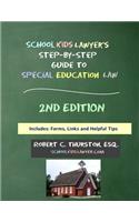SchoolKidsLawyer's Step-By-Step Guide to Special Education Law - 2nd Edition