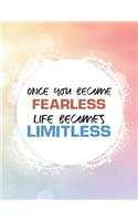 Once You Become Fearless Life Becomes Limitless: Inspirational Bullet Composition Book - 150-Page 1/4 Inch Dot Grid Entrepreneurial Gift Notebook - 8.5 X 11 Large Matte Softcover(Motivational Composition Books)