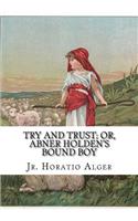 Try and Trust; Or, Abner Holden's Bound Boy
