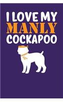 I Love My Manly Cockapoo
