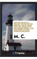Light on the Path: A Treatise Written for the Personal Use of Those Who Are ...
