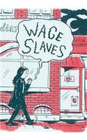 Wage Slaves