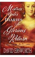 Mistress Yale's Diaries, The Glorious Return