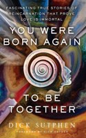 You Were Born Again to Be Together