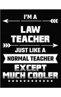 I'm a Law Teacher Just Like a Normal Teacher Except Much Cooler