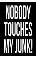 Gift Notebook for Collectors, Blank Ruled Journal Nobody Touches My Junk