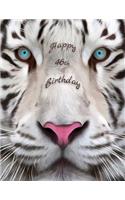 Happy 46th Birthday: Better Than a Birthday Card! Beautiful White Tiger Designed Birthday Book with 105 Lined Pages That Can Be Used as a Journal or Notebook