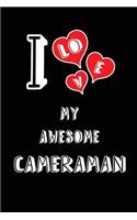 I Love My Awesome Cameraman: Blank Lined 6x9 Love Your Cameraman Journal/Notebooks as Gift for Birthday, Valentine's Day, Anniversary, Thanks Giving, Christmas, Graduation for Y