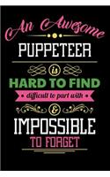 An Awesome Puppeteer Is Hard to Find Difficult to Part with & Impossible to Forget
