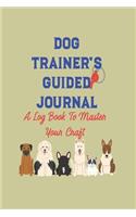 Dog Trainer's Guided Journal