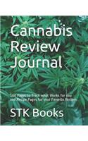 Cannabis Review Journal: 100 Pages to Track what Works for you and Recipe Pages for your Favorite Recipes