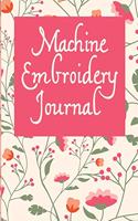 Machine Embroidery Journal: Floral Cover, 6X9 inches, 110 pages, area for project details including embroidery pattern name and designer, digital file location/path, type of in