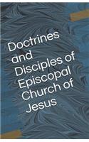 Doctrines and Disciples of Episcopal Church of Jesus