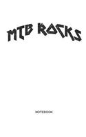 MTB ROCKS Notebook: MTB Mountain Bike Notebook for cyclists, men and women who love cycling, mountain biking and bicycle adventures