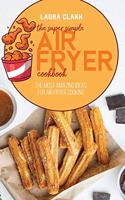 The Super Simple Air Fryer Cookbook