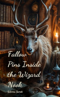Fallow Pins Inside the Wizard Nook
