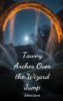 Tawny Arches Over the Wizard Jump
