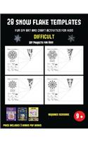 DIY Projects for Kids (28 snowflake templates - Fun DIY art and craft activities for kids - Difficult): Arts and Crafts for Kids(39 DIY Projects for Kids)