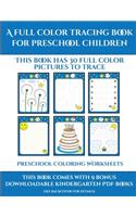 Preschool Coloring Worksheets (A full color tracing book for preschool children 1): This book has 30 full color pictures for kindergarten children to trace