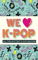We Love K-Pop