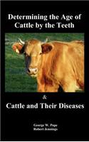 Determining the Age of Cattle by the Teeth, and Cattle and Their Diseases