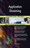 Application Streaming A Complete Guide - 2020 Edition