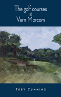 Golf Courses of Vern Morcom