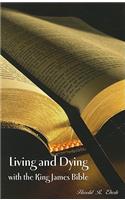 Living and Dying with the King James Bible