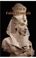 Twice a False Messiah