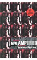 Men, Amplified