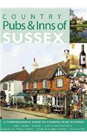 Country Pubs and Inns of Sussex: A Comprehensive Guide to Country Pubs in Sussex