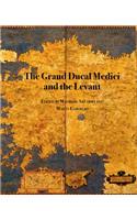 The Grand Ducal Medici and the Levant
