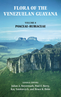 Flora of the Venezuelan Guayana, Volume 8 - Poaceae-Rubiaceae